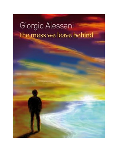 Alessani Giorgio - The Mess We Leave...