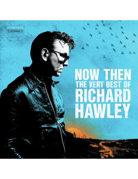 Hawley Richard - Now Then: The Very Best Of Richard Hawley