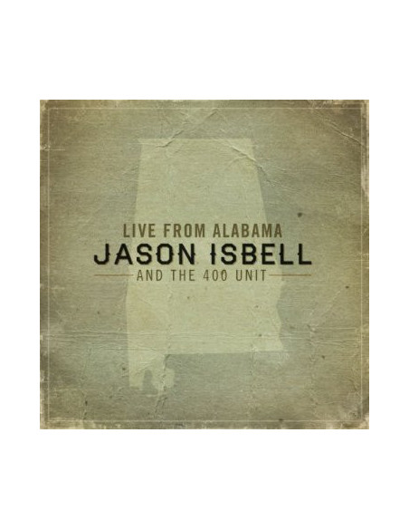Isbell Jason and The 400 Unit - Live From Alabama