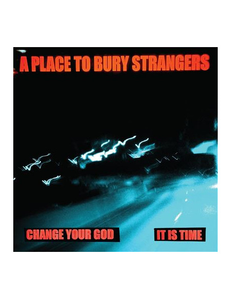 A Place To Bury Strangers - Change Your God, It Is Time (White Vinyl)
