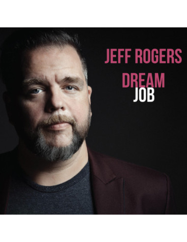 Rogers, Jeff - Dream Job - (CD)