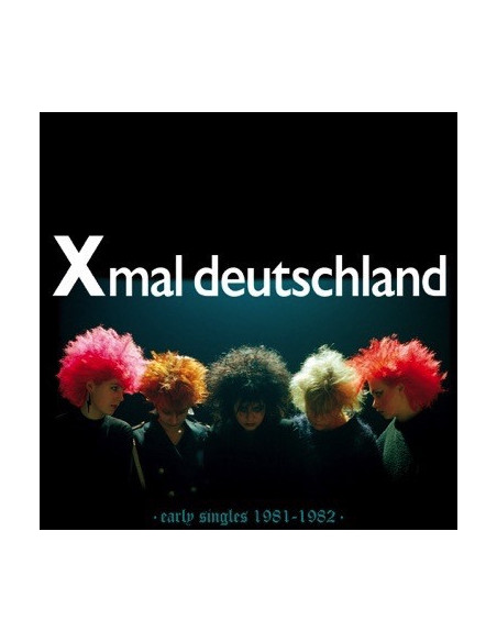 Xmal Deutschland - Early Singles (1981-1982) - (CD)