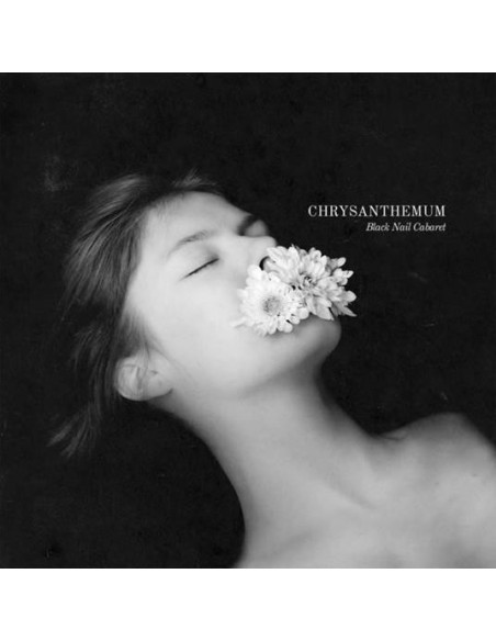 Black Nail Cabaret - Chrysanthemum - (CD)