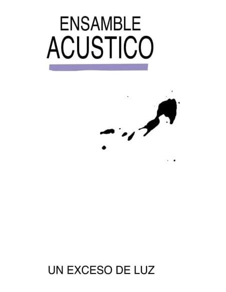 Ensamble Acustico - Un Exceso De Luz