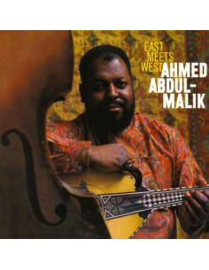 Ahmed Abdul-Malik - East Meets West