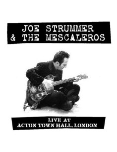 Strummer Joe and The Mescaleros - Live At Acton Town Hall ed.2024