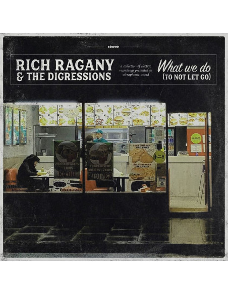 Rich Ragany and The Di - What We Do (To Not Let Go) - (CD)