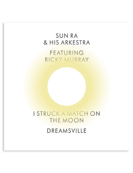 Sun Ra And His Arkestra - I Struck A Match On The Moon  Dreamsville 7p Ltd.Ed.