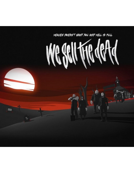We Sell The Dead - Heaven Doesn’T Want You…