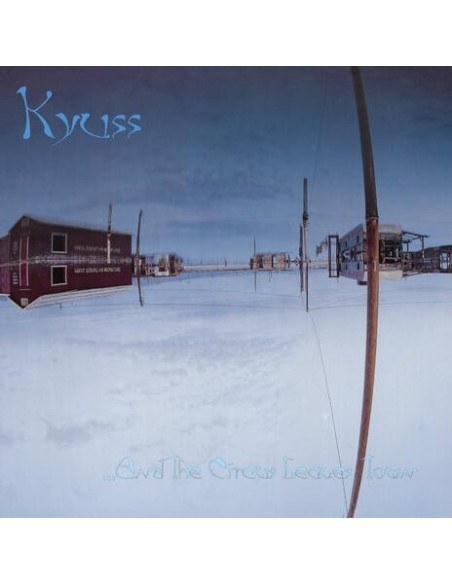 Kyuss - And The Circus Leaves Town