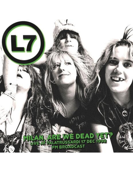 L7 - Milan, Are We Dead Yet? Live At Palatrussardi 17 Dec 1992 - Fm Broadcast