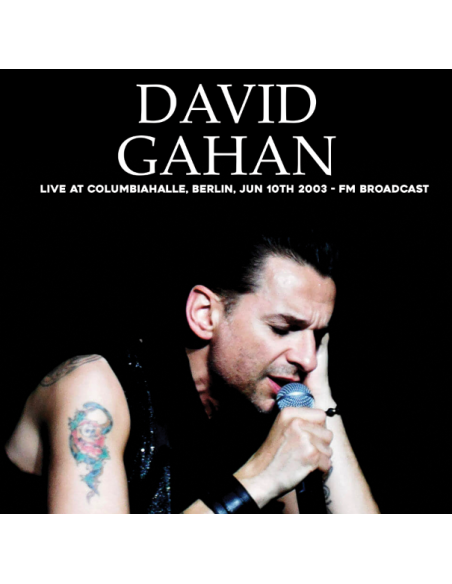 Gahan David - Live At Columbiahalle, Berlin, Jun 10Th 2003 - Fm Broadcast