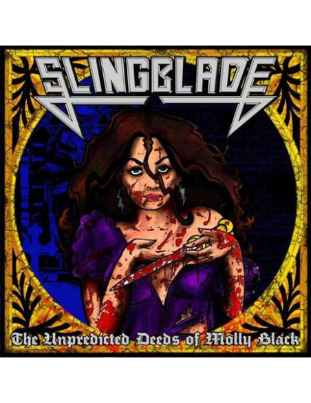 Slingblade - The Unpredicted Deeds Of Molly Black - (CD)