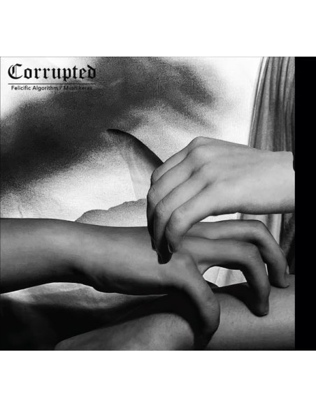 Corrupted - Felicific Algor./Mushikeras - (CD)