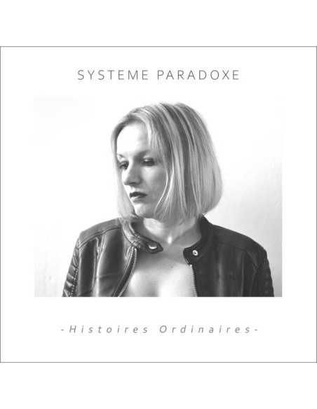 Systeme Paradoxe - Histoires Ordinaires Et Deux Singles - (CD)