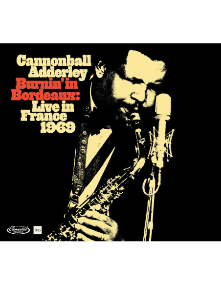 Adderley Cannonball - Burnin In Bordeaux Live In France 1969 - (CD)