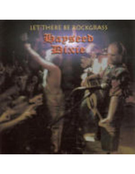 Hayseed Dixie - Let There Be Rockgrass