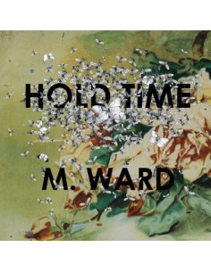 M. Ward - Hold Time