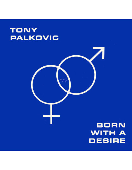 Palkovic, Tony - Born With A Desire