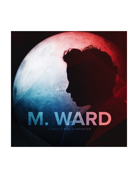 M. Ward - A Wasteland Companion - (CD)