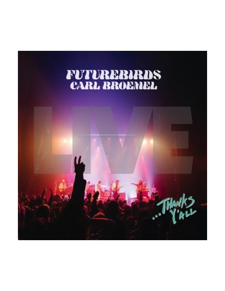 Futurebirds and Carl Broemel - ...Thanks Y All