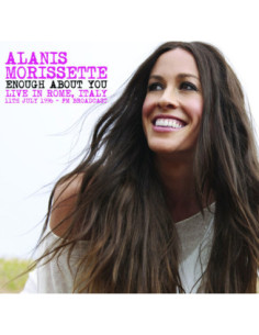 Morissette, Alanis - Enough About You - Livein Rome, Italy, 1