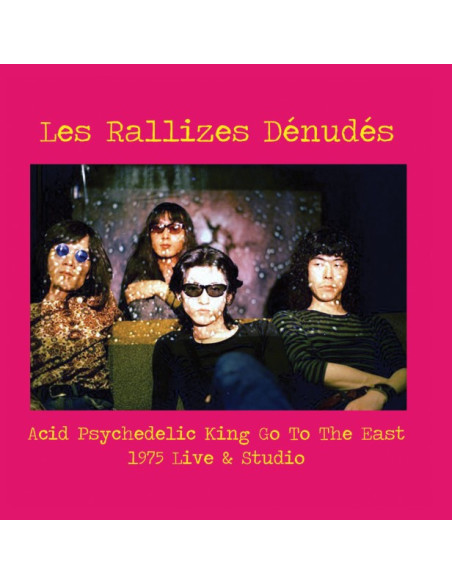 Les Rallizes Denudes - Acid Psychedelic King Go To The East 1975 Live and Studio