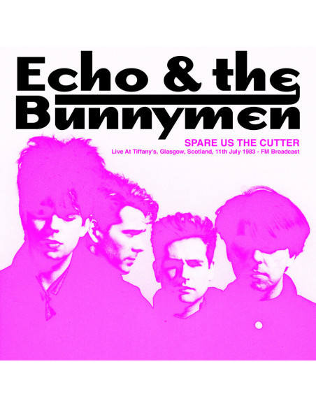 Echo and The Bunnymen - Spare Us The Cutter: Live At Tiffanys, G