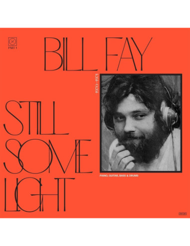 Fay Bill - Still Some Light: Part 1