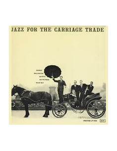 Wallington George Quintet - Jazz For The Carriage Trade ( 200 Gram Vinyl Record)
