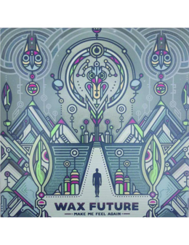 Wax Future - Make Me Feel...