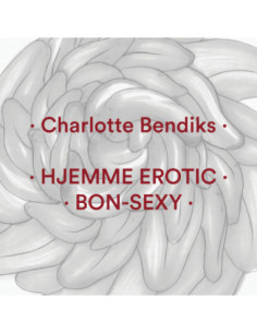 Charlotte Bendiks - Hjemme Erotic, Bon-Sexy