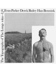 Parker Evan, Bailey Derek, Bennink Han - The Topography Of The Lungs