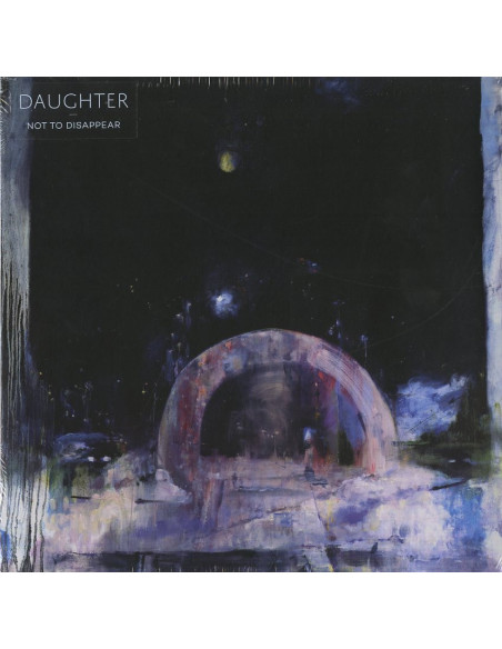 Daughter - Not To Disappear