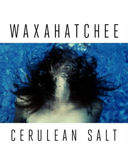 Waxahatchee - Cerulean Salt
