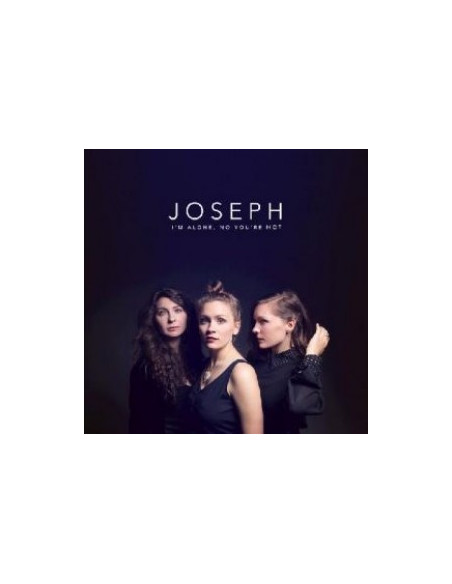 Joseph - I'M Alone No You'Re Not
