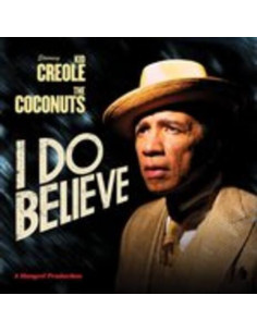 Creole, Kid/The Coco - I Do Believe