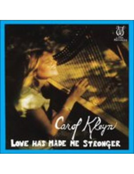 Carol Kleyn - Love Has Made Me Stronger