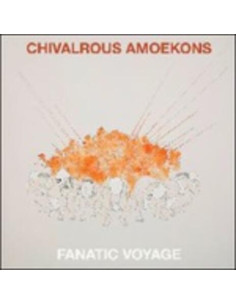 Chivalrous Amoekons - Fanatic Voyage