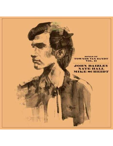 Baizley J. Hall N. and Scheidt M. - Songs Of Townnes Van Zandt Ii