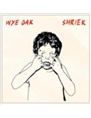 Wye Oak - Shriek