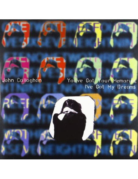 Callaghan John - You'Ve Got Your Memories