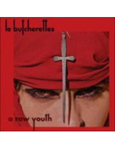 Le Butcherretes - A Raw Youth