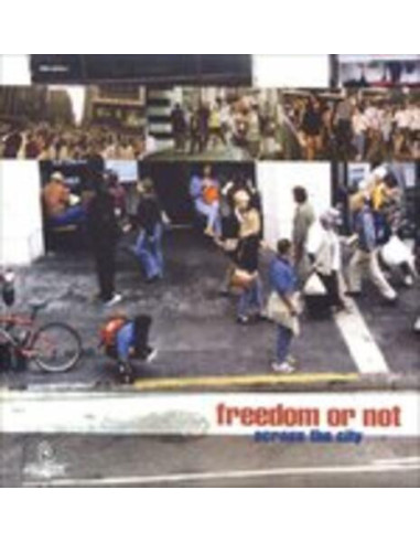 Freedom Or Not - Across The City