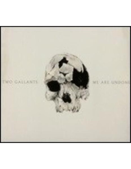 Two Gallants - We Are Undone
