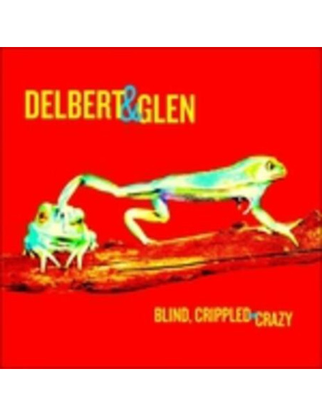 Mcclinton, Delbert and Glen - Blind, Crippled and Crazy - 2Lp
