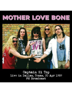 Mother Love Bone - Captain Hi Top - Live In Dallas, Texas,
