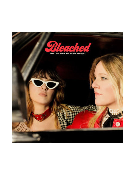 Bleached - Don T You Think You Ve Had Enough?