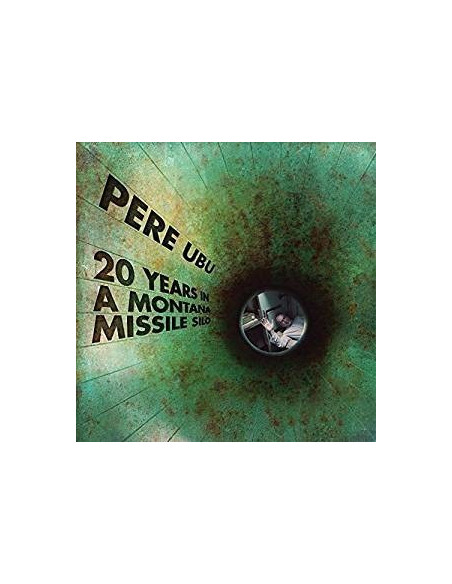 Pere Ubu - 20 Years In A Montana Missile Silo