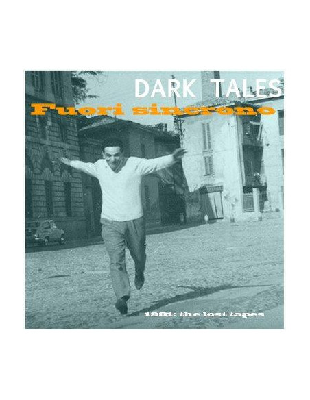 Dark Tales - Fuori Sincrono - 1981 The Lost Tapes